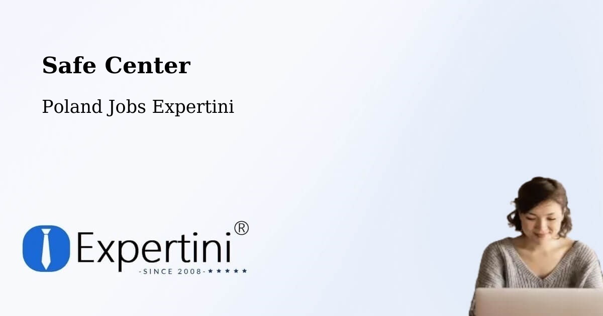 Safety Center – Wrocław - Poland Jobs Expertini